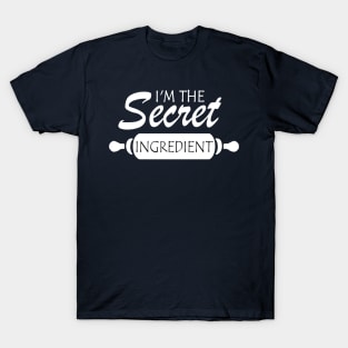 I'm The Secret Ingredient Funny Cook Quote T-Shirt